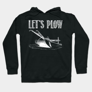 Let's Plow Hoodie